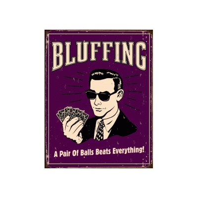 Bluffing - Pair of Balls metal sign