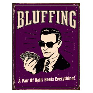 Bluffing - Pair of Balls metal sign