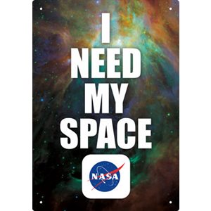 NASA I Need My Space Tin Sign